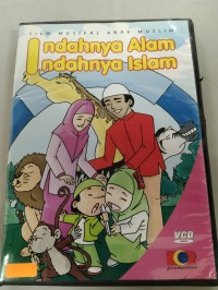 Film Musikal Muslim 'Indahnya Alam, Indahnya Islam'  Vcd