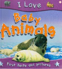 Seri I Love : Baby Animals