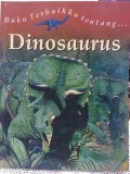 Buku Terbaikku Tentang : Dinosaurus