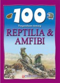 100 Pengetahuan Ttg Reptilia & Amfibi