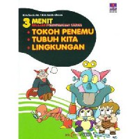 3 Menit : Tokoh Penemu, Tubuh Kita, Lingkungan