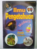 Belajar Ilmu Pengetahuan Modern Untuk Anak Cerdas & Kreatif