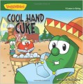 Veggie Town Values : Cool Hand Cuke