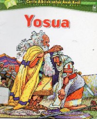 Seri Cerita Alkitab Untuk Anak Kecil : Yosua