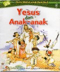 Seri Cerita Alkitab Untuk Anak Kecil : Yesus & Anak2