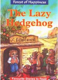 Forest Of Happiness : The Lazy Hedgehog