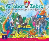 Chatterbox (Fluent 12/13) : Acrobat To Zebra (A Journey Through The Alphabet)