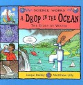 Science Works : A Drop In The Ocean. The Story Of Water