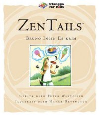 Zen Tails : Bruno Ingin Es Krim