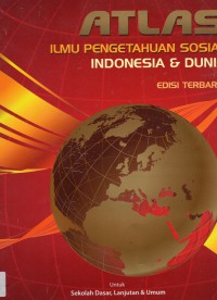 Atlas Ilmu Pengetahuan Sosial Indonesia & Dunia Edisi Terbaru (34 Provinsi)