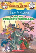 Geronimo Stilton (Ts 12) : Thea Stilton And The Prince'S Emerald