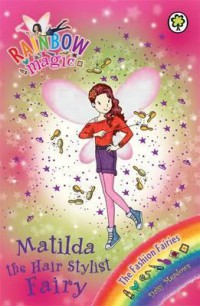 Rainbow Magic 124 : Matilda The Hair Stylist Fairy