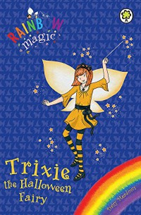 Rainbow Magic : Trixie The Halloween Fairy