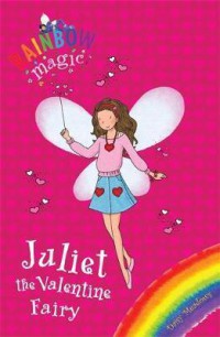 Rainbow Magic : Juliet The Valentine Fairy