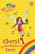 Rainbow Magic : Cheryl The Christmas Tree Fairy