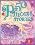 Miles Kelly : 50 Princess Stories