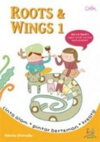 Roots & Wings 1 (Do'S & Don?T'S Agar Anak Cerdas Berkarakter!)