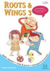 Roots & Wings 3 (Do'S & Don?T'S Agar Anak Cerdas Berkarakter!)