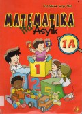 Matematika Itu Asyik (1A)