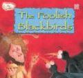 Famous Fables : The Foolish Blackbirds