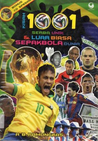 Kisah 1001 Serba Unik & Luar Biasa Sepak Bola Dunia (+Cd)