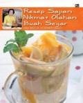 Resep Sajian Nikmat Olahan Buah Segar Ala Sisca Soewitomo