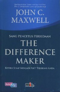 The Difference Maker (Ketika Sikap Menjadi Aset Terbesar Anda)