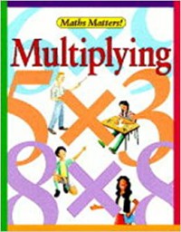 Maths Matters! 4 : Multiplying