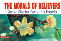 Quran Stories : The Morals Of Believers