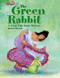 National Geographic Our World : The Green Rabbit (A Fairy Tale From Mexico)