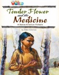 National Geographic Our World : Tender Flower And The Medicine (A Native American Folktale)