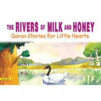 Quran Stories : The Rivers Of Milk And Honey