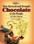 National Geographic Our World : How Quetzalcoatl Brought Chocolate To The People (An Aztec Legend)