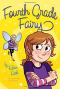 Fourth Grade Fairy 1 : Be Careful What You Wish For