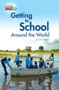 National Geographic Our World : Getting To School Around The World