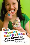 National Geographic Our World : Sweet Surprises. Accidental Food Inventions