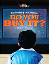 National Geographic Our World : Advertising Techniques : Do You Buy It ?