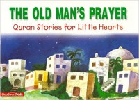 Quran Stories : The Old Man'S Prayer