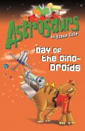 Astrosaurs : Day Of The Dino-Droids