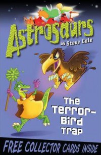 Astrosaurs : The Terror-Bird Trap