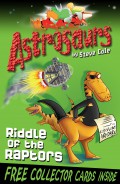 Astrosaurs 1 : Riddle Of The Raptors