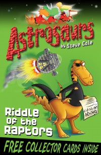 Astrosaurs 1 : Riddle Of The Raptors