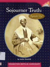 Houghton Mifflin Harcourt : Sojourner Truth. Speak Up! ( Lv T 6.5.24 )