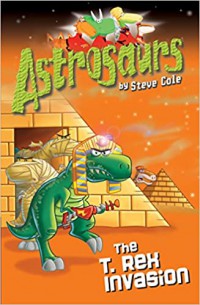 Astrosaurs 21 : The T.Rex Invasion