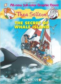 Thea Stilton Graphic Novel 1 : The Secret Of Whale Island