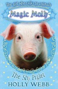 Magic Molly 5 : The Shy Piglet