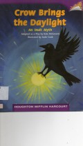 Houghton Mifflin Harcourt : Crow Brings The Daylight. An Inuit Myth (Lv P 3.4.19)