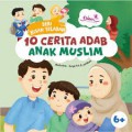 Seri Kisah Teladan: 10 Cerita Adab Anak Muslim
