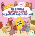 Seri Kisah Teladan: 10 Cerita Wanita Hebat Di Zaman Rasulullah