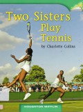 Houghton Mifflin  : Two Sisters Play Tennis (Lv J 1.6.30)